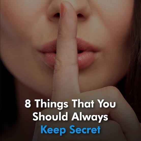 Things you should keep a secret from those around you